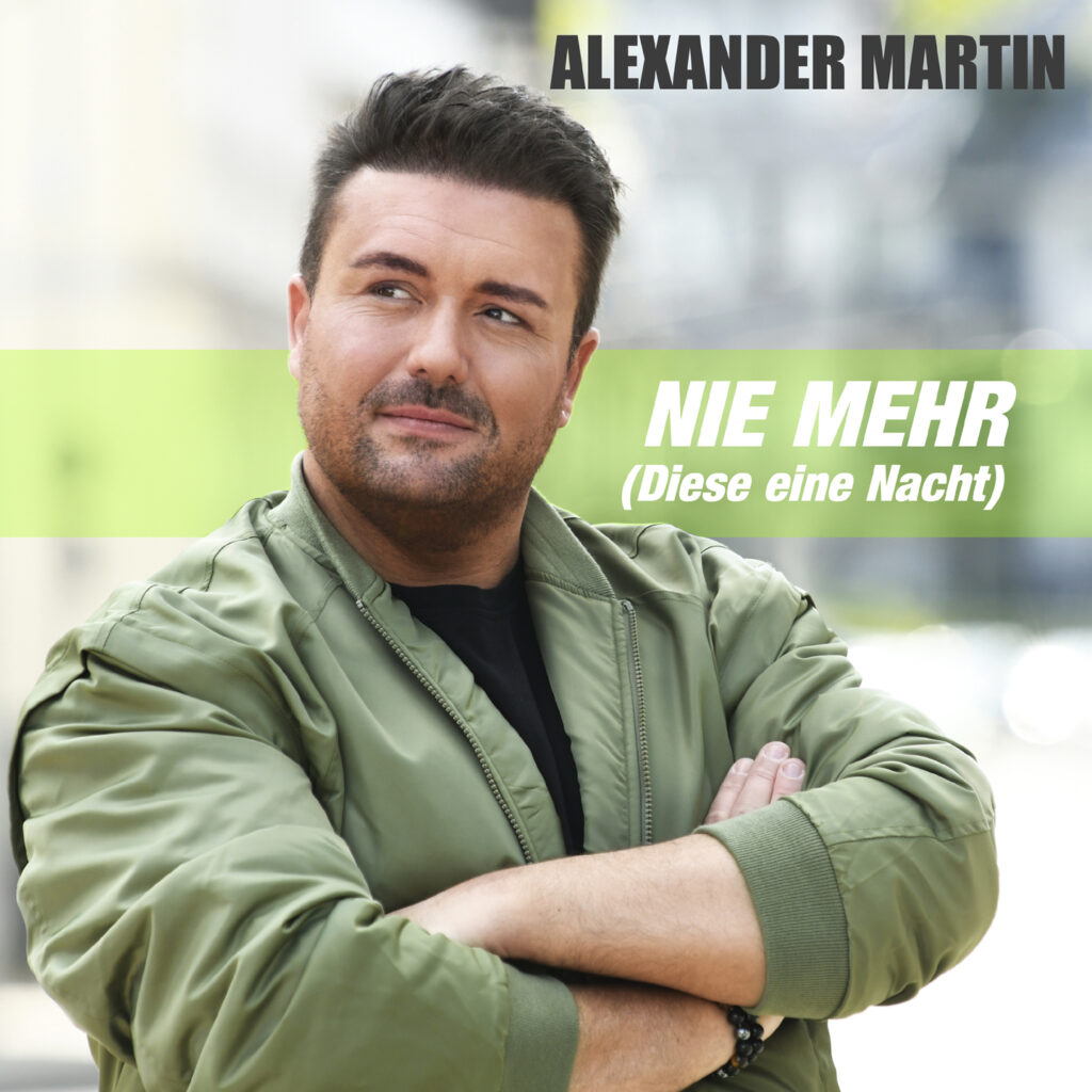 Alexander Martin- Nie mehr (Diese eine Nacht)