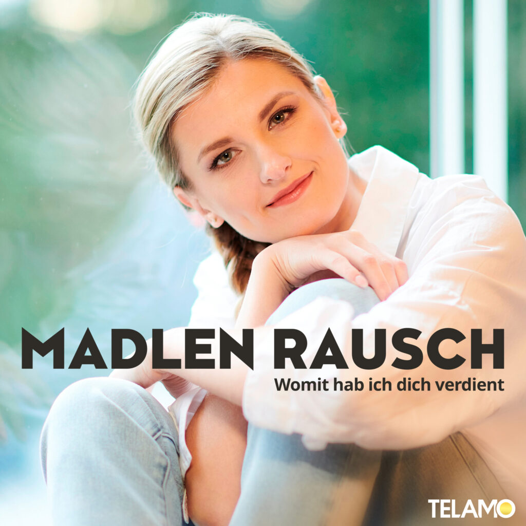 Madlen Rausch - Womit hab ich dich verdient