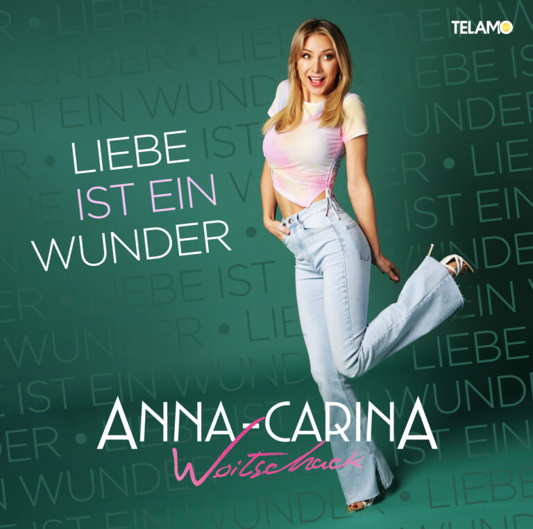 Anna-Carina Woitschack - Liebe ist ein Wunder