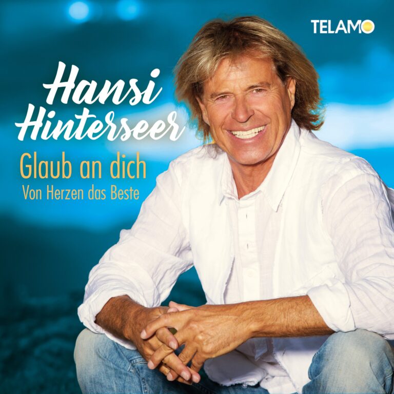 Hansi Hinterseer - Glaub an dich - Von Herzen das Beste